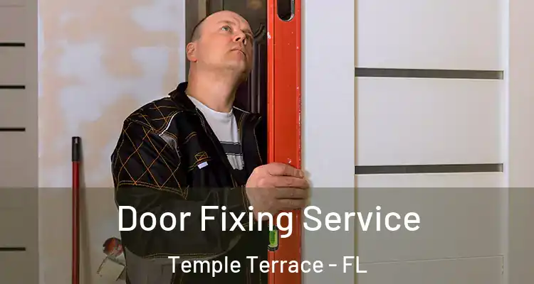 Door Fixing Service Temple Terrace - FL