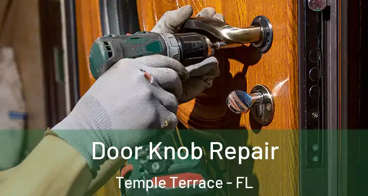 Door Knob Repair Temple Terrace - FL