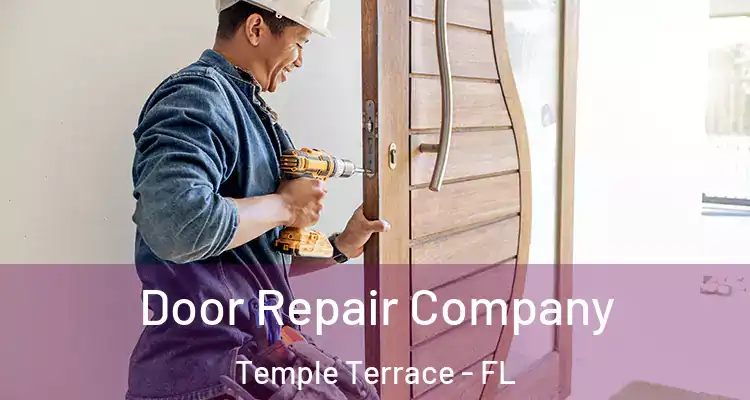 Door Repair Company Temple Terrace - FL