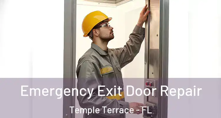 Emergency Exit Door Repair Temple Terrace - FL