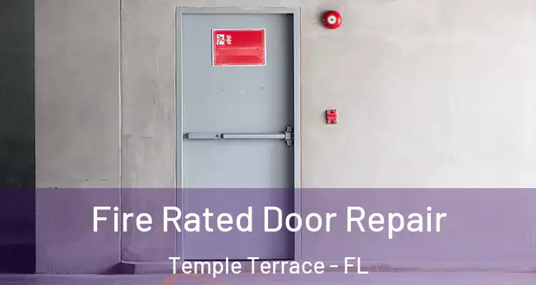 Fire Rated Door Repair Temple Terrace - FL