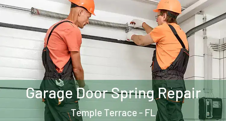 Garage Door Spring Repair Temple Terrace - FL