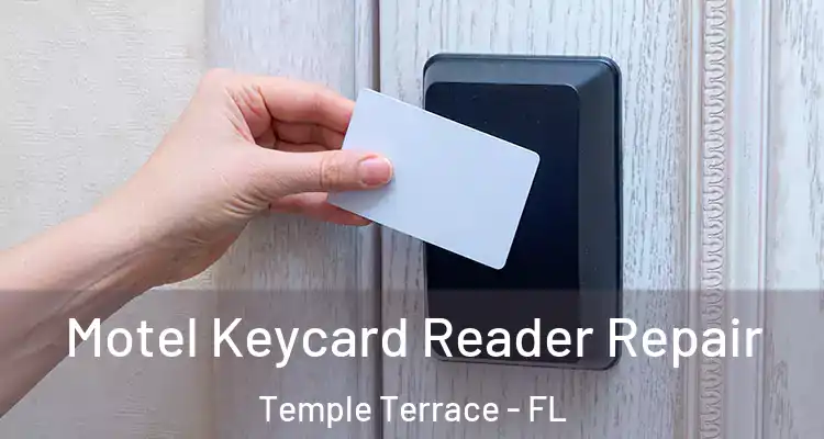 Motel Keycard Reader Repair Temple Terrace - FL