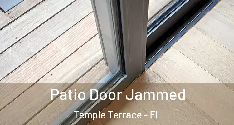 Patio Door Jammed Temple Terrace - FL