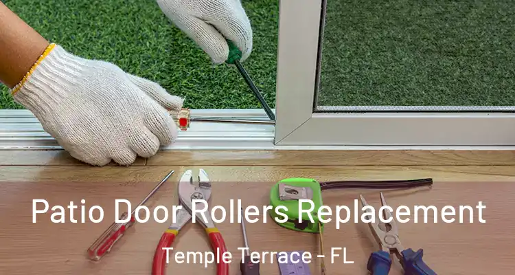 Patio Door Rollers Replacement Temple Terrace - FL