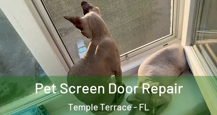 Pet Screen Door Repair Temple Terrace - FL