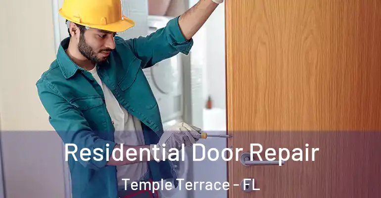 Residential Door Repair Temple Terrace - FL