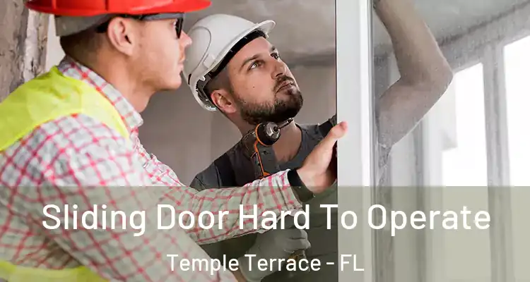 Sliding Door Hard To Operate Temple Terrace - FL