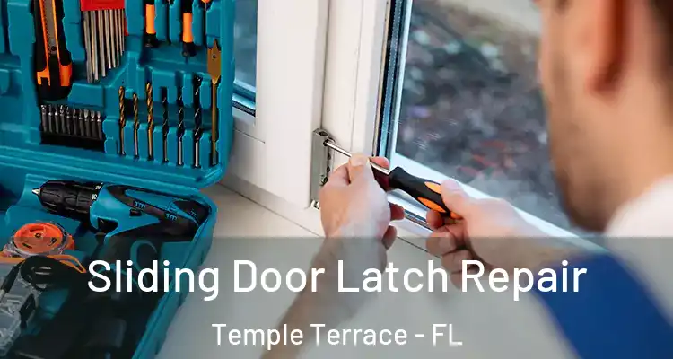 Sliding Door Latch Repair Temple Terrace - FL