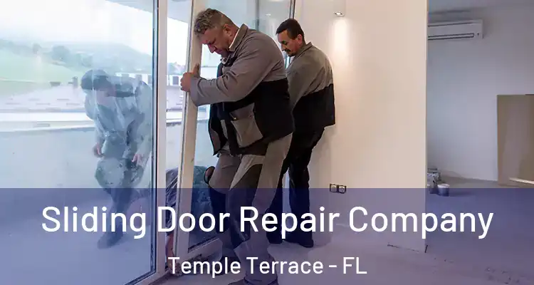 Sliding Door Repair Company Temple Terrace - FL