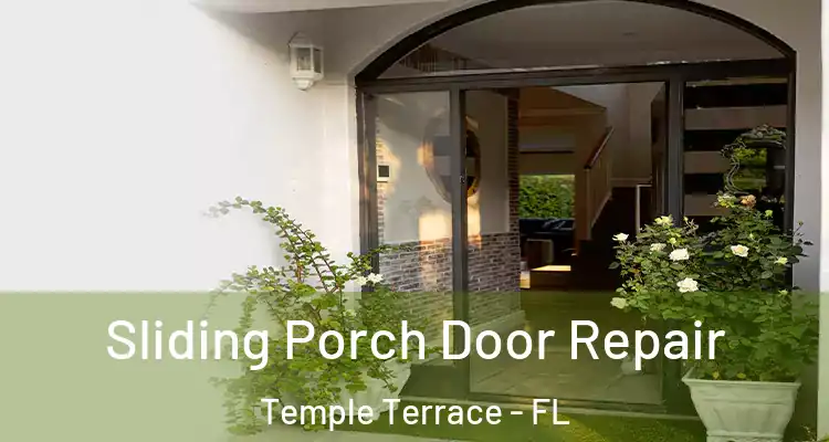 Sliding Porch Door Repair Temple Terrace - FL
